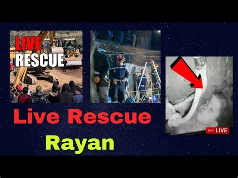 rayan rescue live
